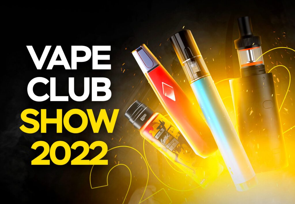 Vape Club Show 2022